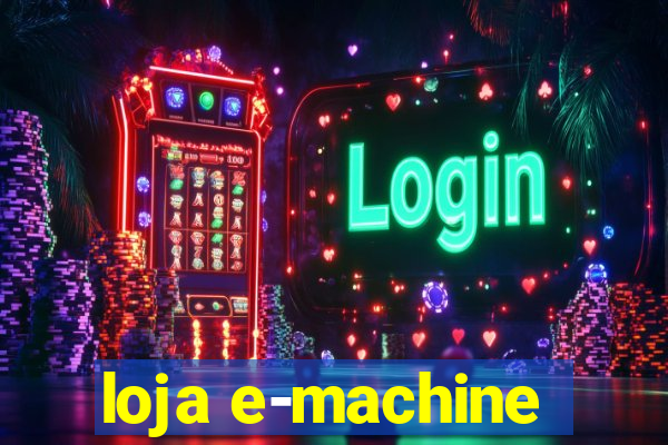 loja e-machine