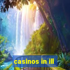 casinos in ill