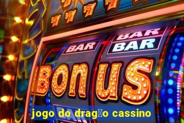 jogo do drag茫o cassino