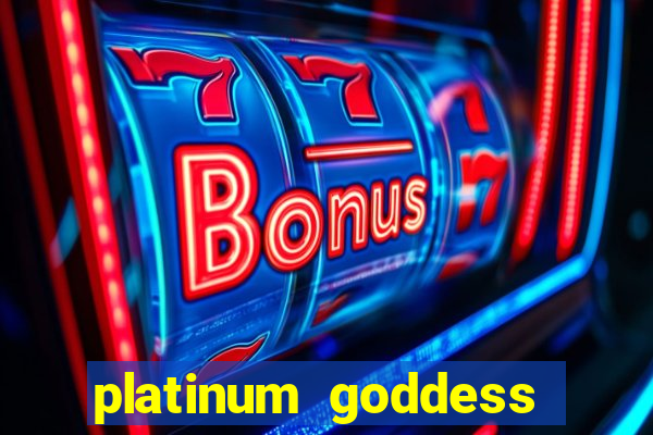 platinum goddess power bet slot