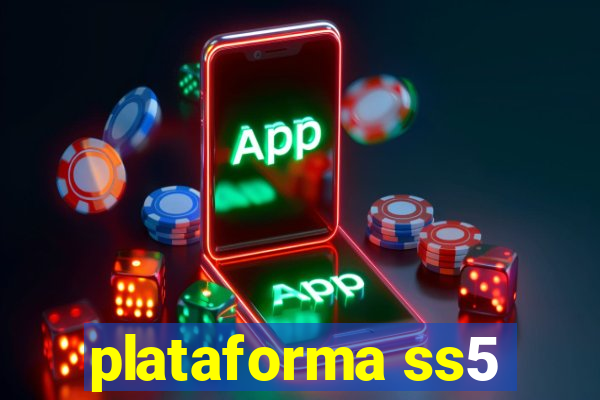 plataforma ss5