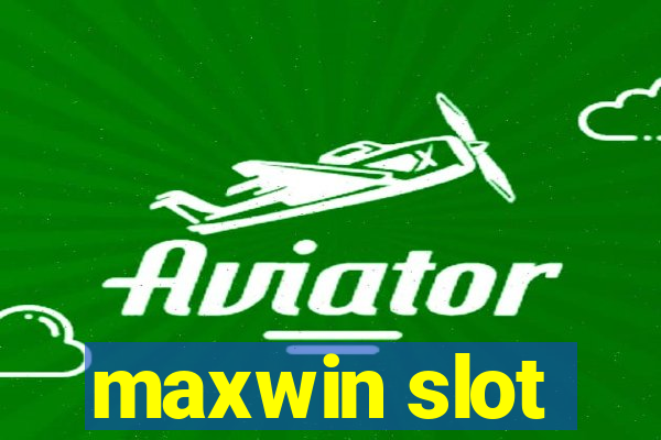 maxwin slot