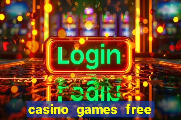 casino games free play no deposit