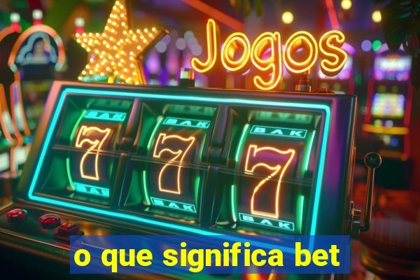 o que significa bet