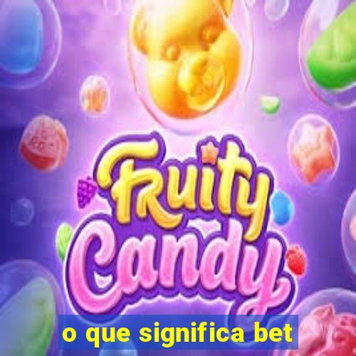 o que significa bet