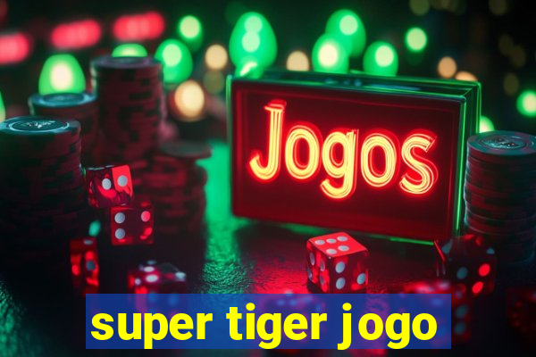 super tiger jogo