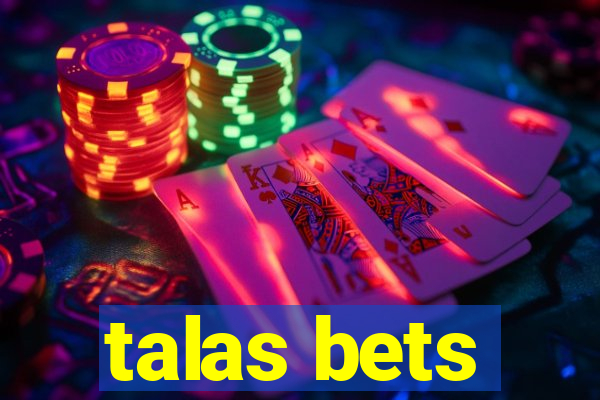 talas bets