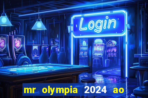 mr olympia 2024 ao vivo gratis