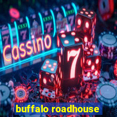 buffalo roadhouse