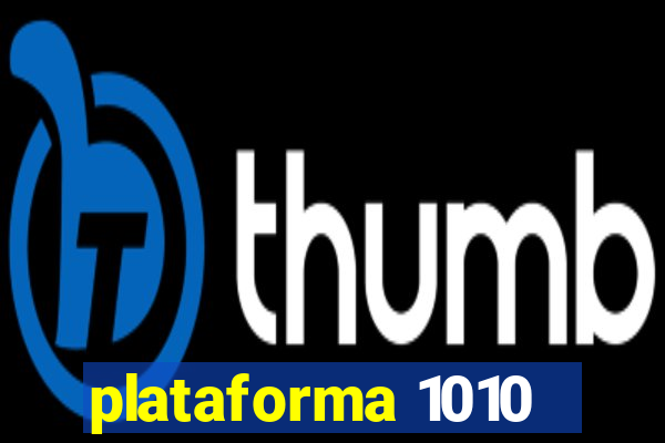 plataforma 1010