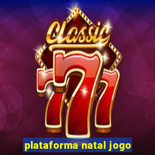 plataforma natal jogo