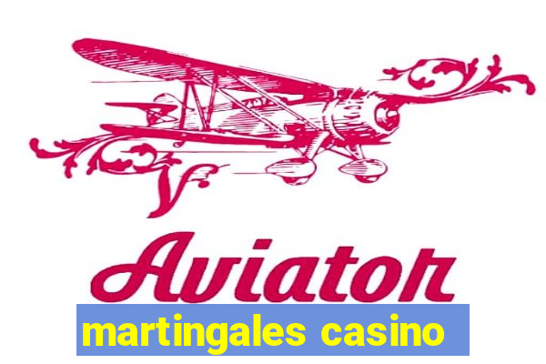 martingales casino