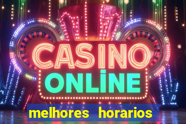 melhores horarios para jogar fortune