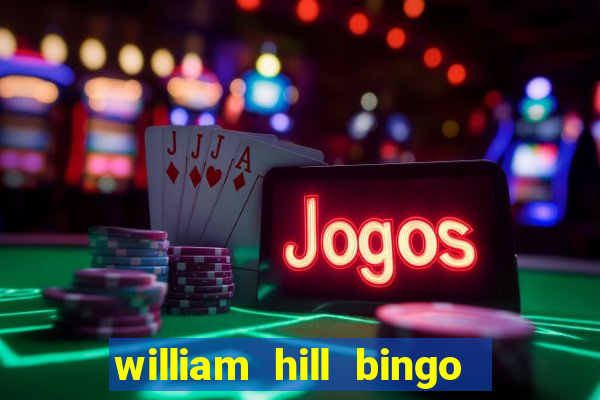 william hill bingo promotional code