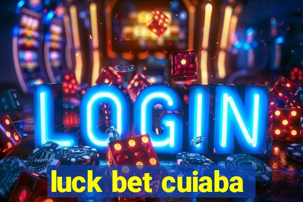 luck bet cuiaba