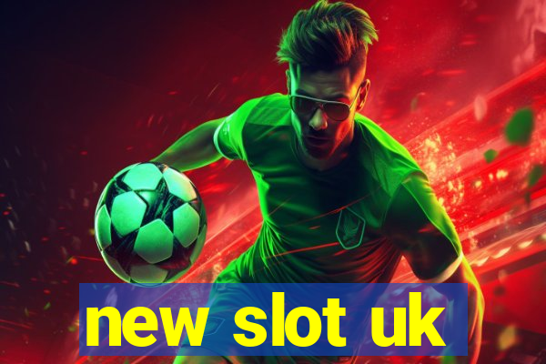 new slot uk