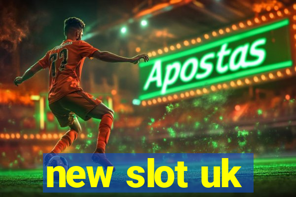 new slot uk