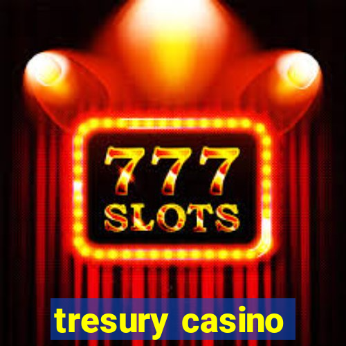 tresury casino