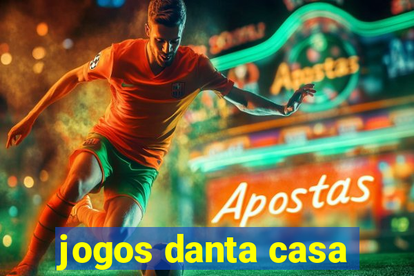 jogos danta casa