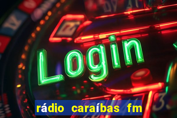 rádio caraíbas fm irecê bahia