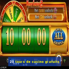 20 tours de casino gratuits