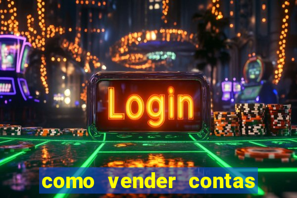 como vender contas de jogos mobile