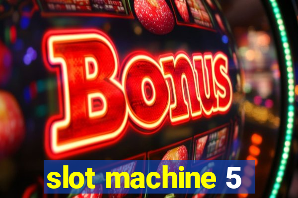 slot machine 5