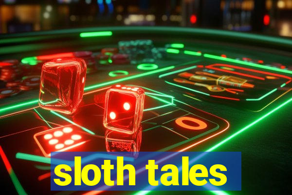 sloth tales