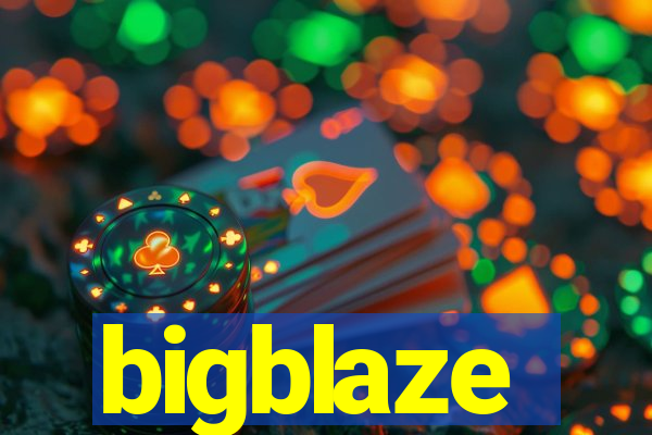 bigblaze