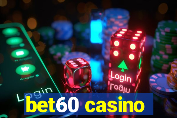 bet60 casino