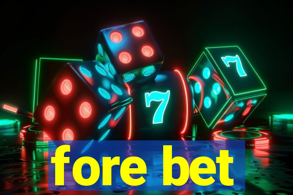 fore bet