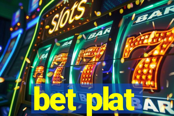 bet plat