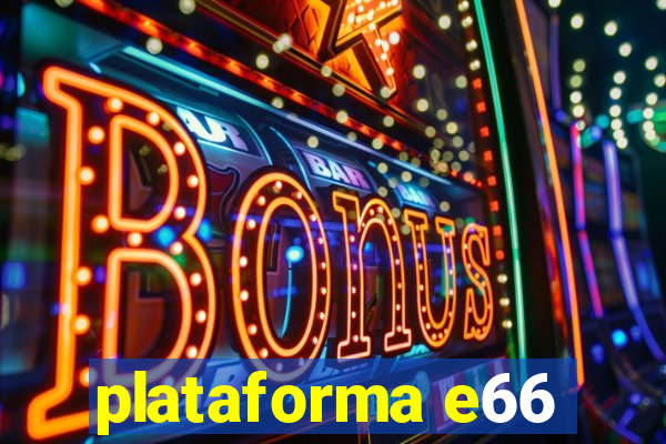 plataforma e66