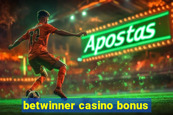 betwinner casino bonus