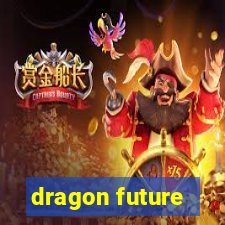 dragon future