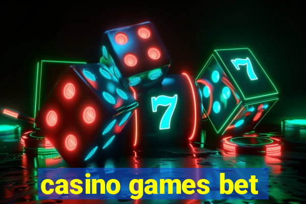 casino games bet