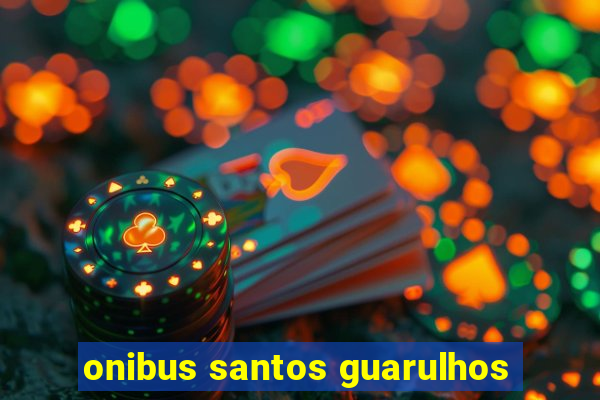 onibus santos guarulhos