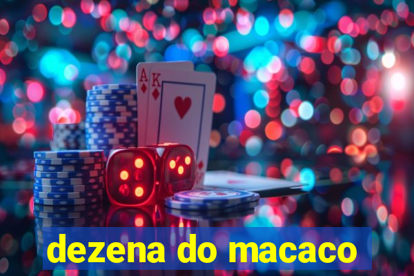 dezena do macaco