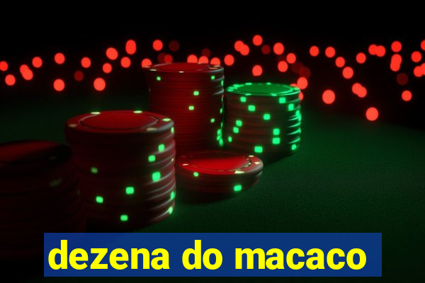 dezena do macaco