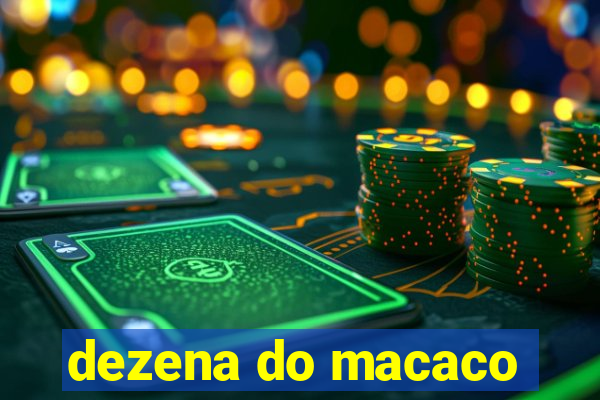 dezena do macaco