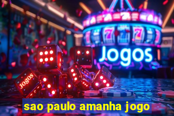 sao paulo amanha jogo