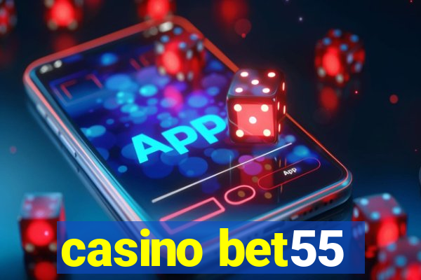 casino bet55