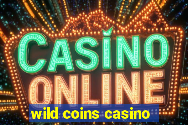 wild coins casino