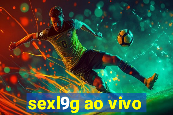 sexl9g ao vivo