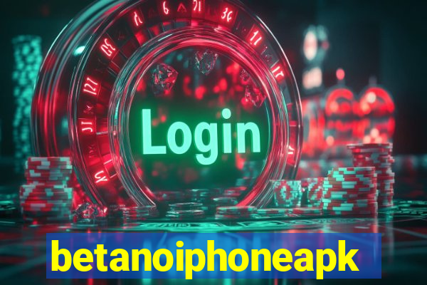 betanoiphoneapk