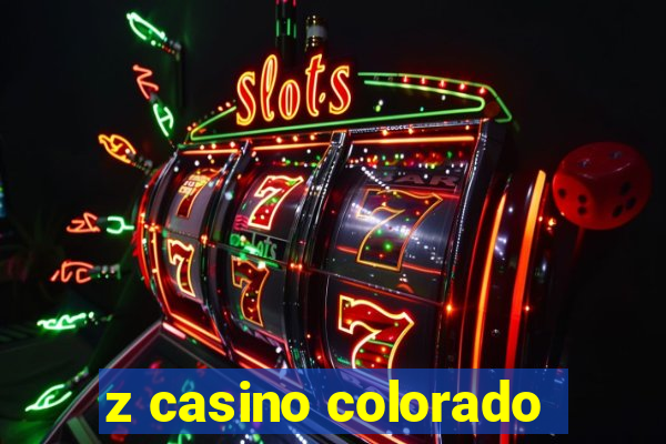 z casino colorado