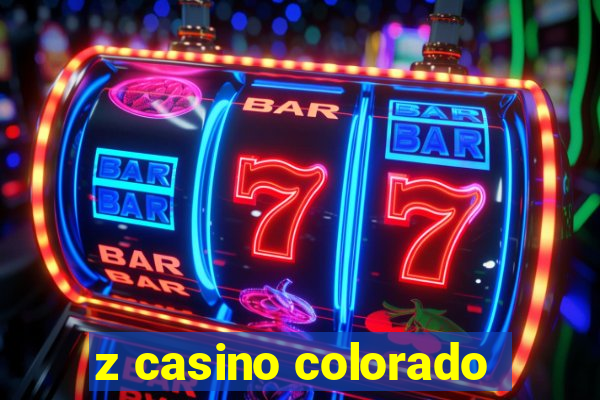 z casino colorado