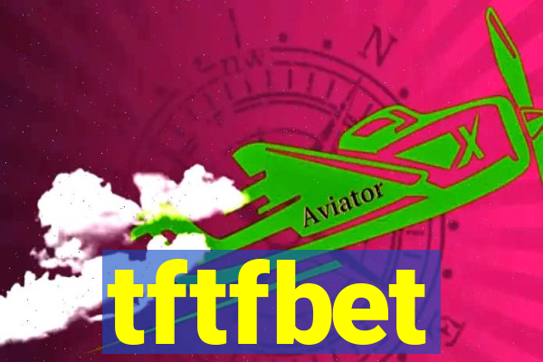 tftfbet