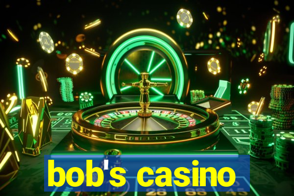 bob's casino