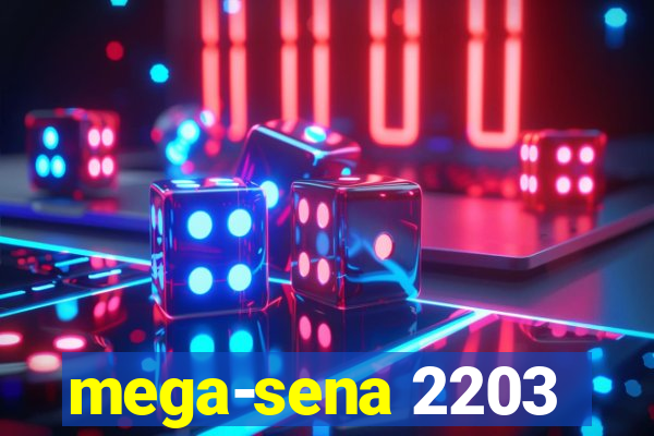 mega-sena 2203